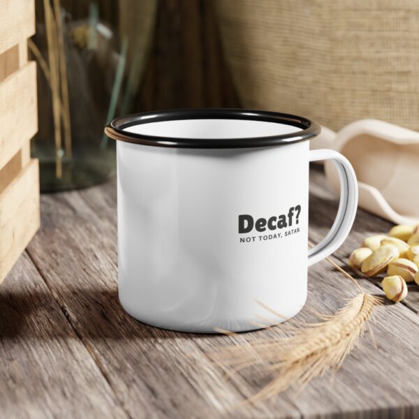 Decaf? Not Today, Satan.  |  Enamel Camp Cup - Image 5