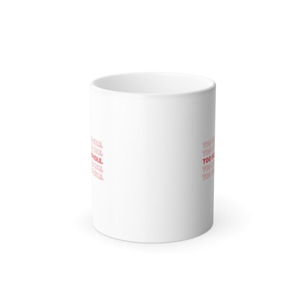 TOO HOT TO HANDLE  |  Color Morphing Mug, 11oz - Image 2