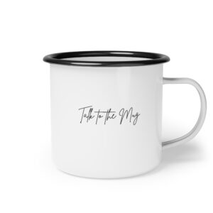 Talk to the Mug  |  Enamel Camp Cup