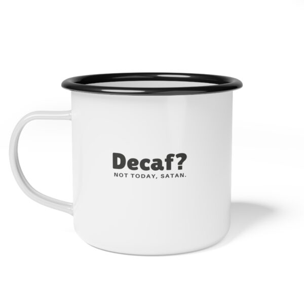Decaf? Not Today, Satan.  |  Enamel Camp Cup - Image 2